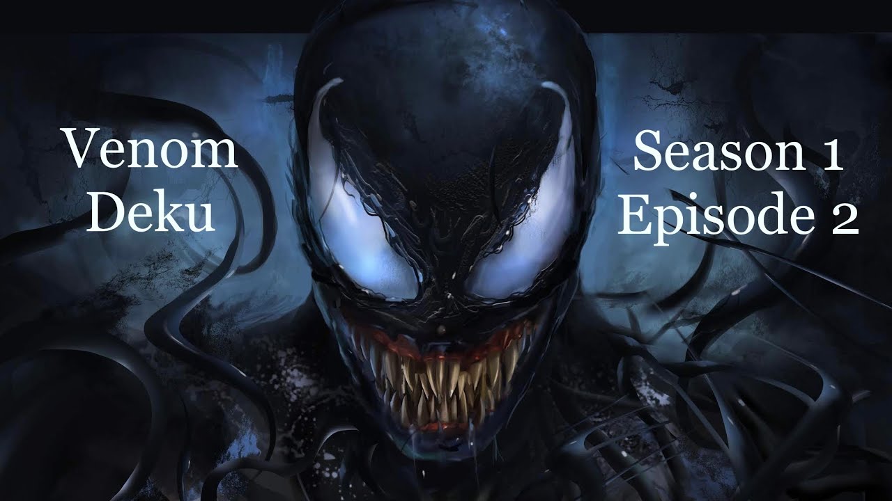 Venom Deku Episode 2 ‘Venom, the Living Quirk’