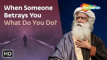What To Do When Someone Betrays Your Trust | Sadhguru Answers | Shemaroo Spiritual Life