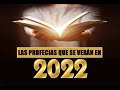 2022 y Las Profecías  ¿Será el año del arrebatamiento?