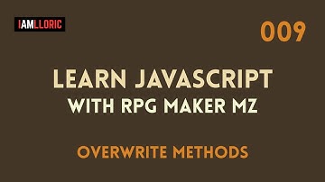 Learn Javascript with RPG Maker MZ - 0009 Overwrite Methods