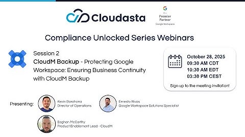 Cloudasta Webinar: Protecting Google Workspace and Ensuring Business Continuity with CloudM Backup