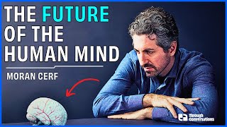 Moran Cerf: Neural Implants, Hacking The Mind, and the Future of Consciousness