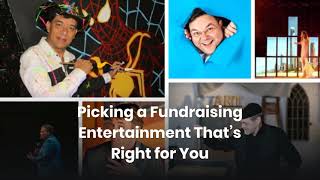 Picking Fundraising Entertainment That’s Right For You