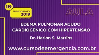 Edema pulmonar agudo cardiogênico com hipertensão - Dr. Herlon S. Martins
