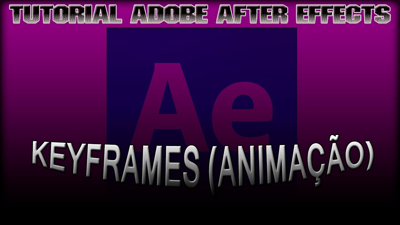 [THALESEDITIONS]KeyFrames (Animação) - Tutorial Adobe After Effects ...