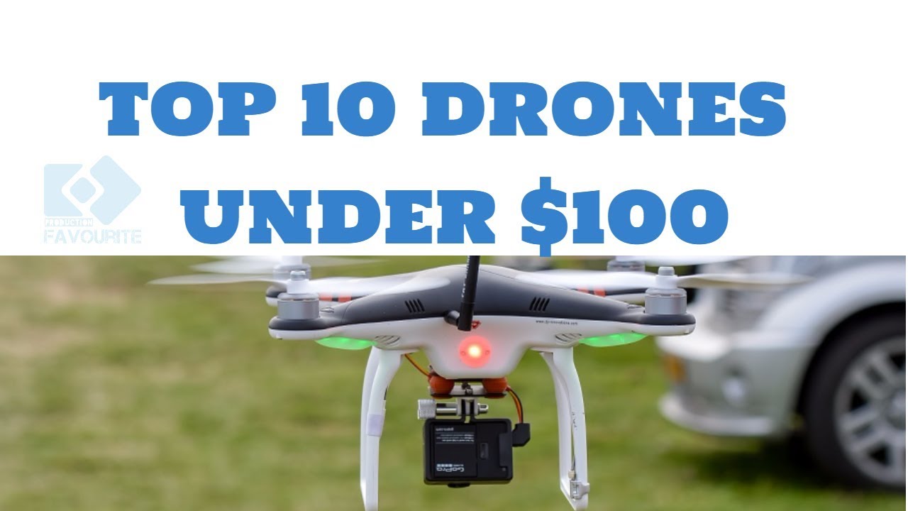 10 best drones under $100