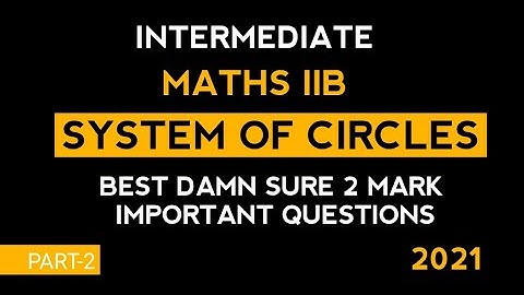 #makethingshappen INTERMEDIATE MATHS IIB SYSTEM OF CIRCLES 2 MARKS EXPLAINED CLEARLY ||