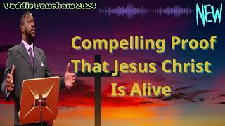 Compelling Proof That Jesus Christ Is Alive   Voddie Baucham  #voddiebaucham #sermon #jesus