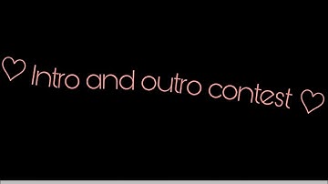 Intro and outro contest ( rules in the description)