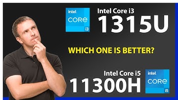 INTEL Core i3 1315U vs INTEL Core i5 11300H Technical Comparison