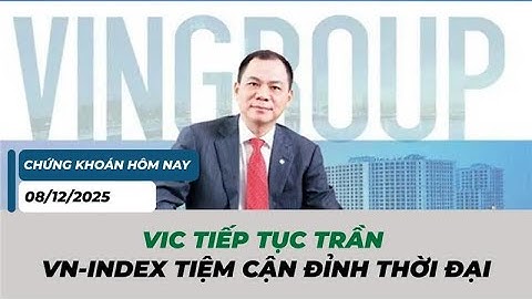 VIC, SAB và BVH trần giúp VN-Index tăng hơn 12 điểm hướng về đỉnh cũ |Chứng khoán hôm nay 08/12/2025