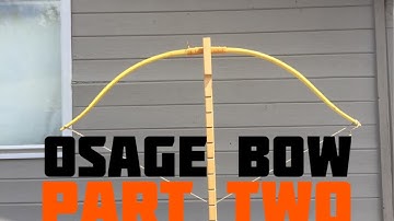 Making an Osage Orange Bow (Part 2 of 4)
