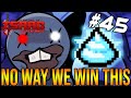 NO WAY WE WIN THIS... - The Binding Of Isaac: Repentance #45