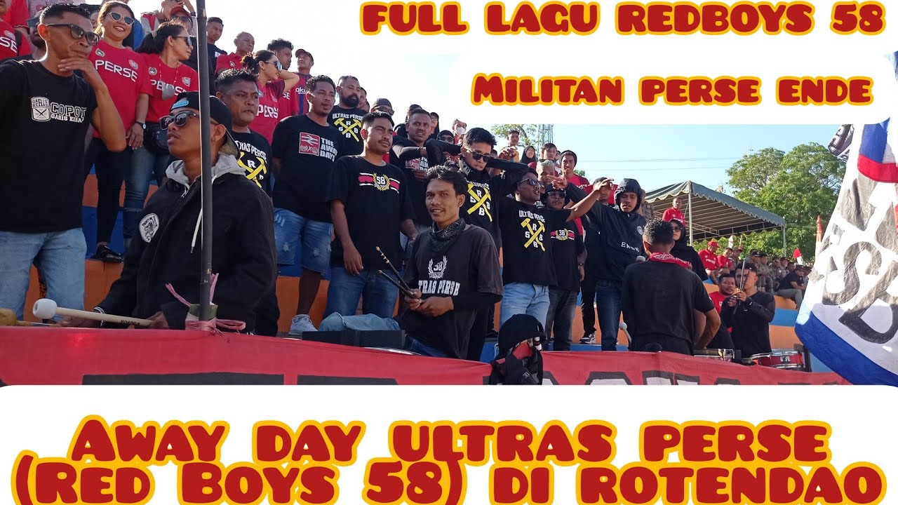 FULL LAGU ULTRAS PERSE || AWAYDAY RED BOYS 58 SUPPORTER PERSE ENDE  ETMCXXXII DI KABUPATEN ROTENDAO