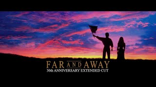 Far and Away: 30th Anniversary Extended Cut Trailer