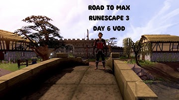 Road to Max - Runescape 3 - Day 6 Vod