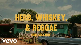 Rebel Souljahz - Herb Whiskey & Reggae (Official Music Video)