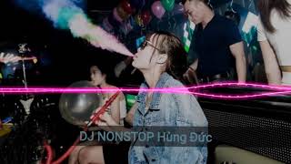 Nonstop Vinahouse 2019 - 1 2 3 ZÔ - Siêu phẩm nhạc ke - DJ NONSTOP Hùng Đức