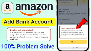 Amazon pay add bank device not supported I Amazon pay upi device not supported problem upi payments