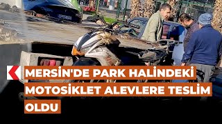 Mersinde Park Halindeki Motolet Alevlere Teslim Oldu