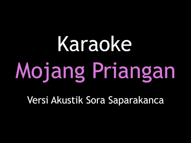 Karaoke mojang priangan (versi sora saparakanca) class=