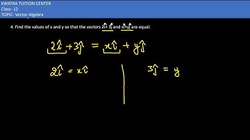 4. Find the values of x and y so that the vectors 2i+ 3j and xi+yj are equal.