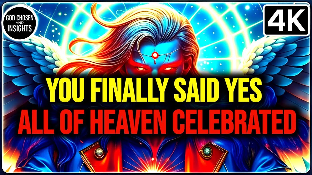 CHOSEN ONE: HEAVEN REJOICES BECAUSE YOU SAID YES TO HIS WILL