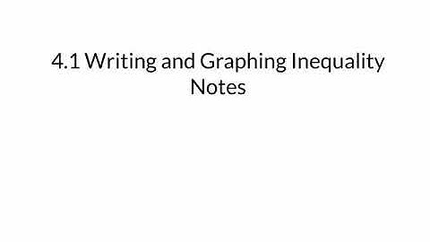 4.1 writing and graphin inequality notes