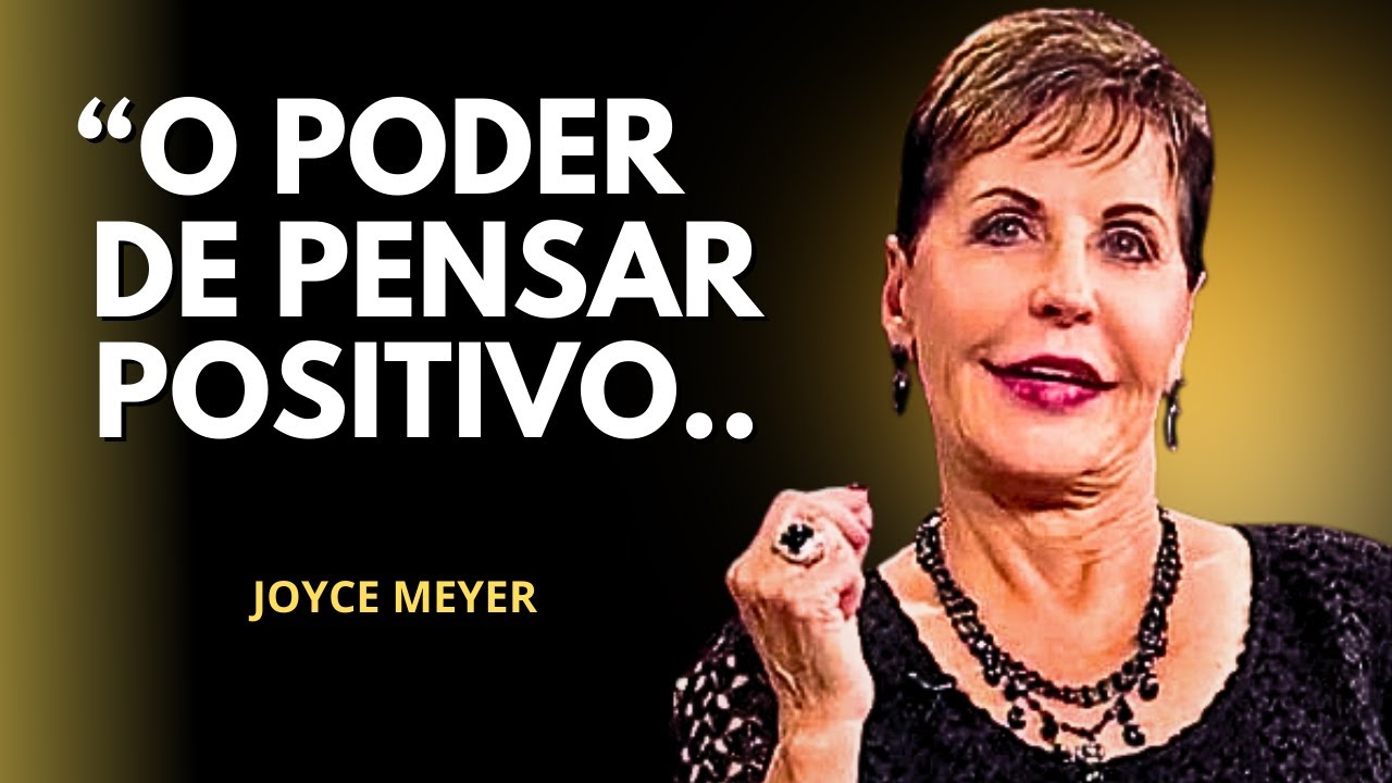 O PODER DE PENSAR POSITIVO PODE MUDAR SUA VIDA | JOYCE MEYER | MOTIVACIONAL #reflexão