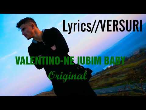 VALENTINO-NE IUBIM baby /VERSURI-Lyrics