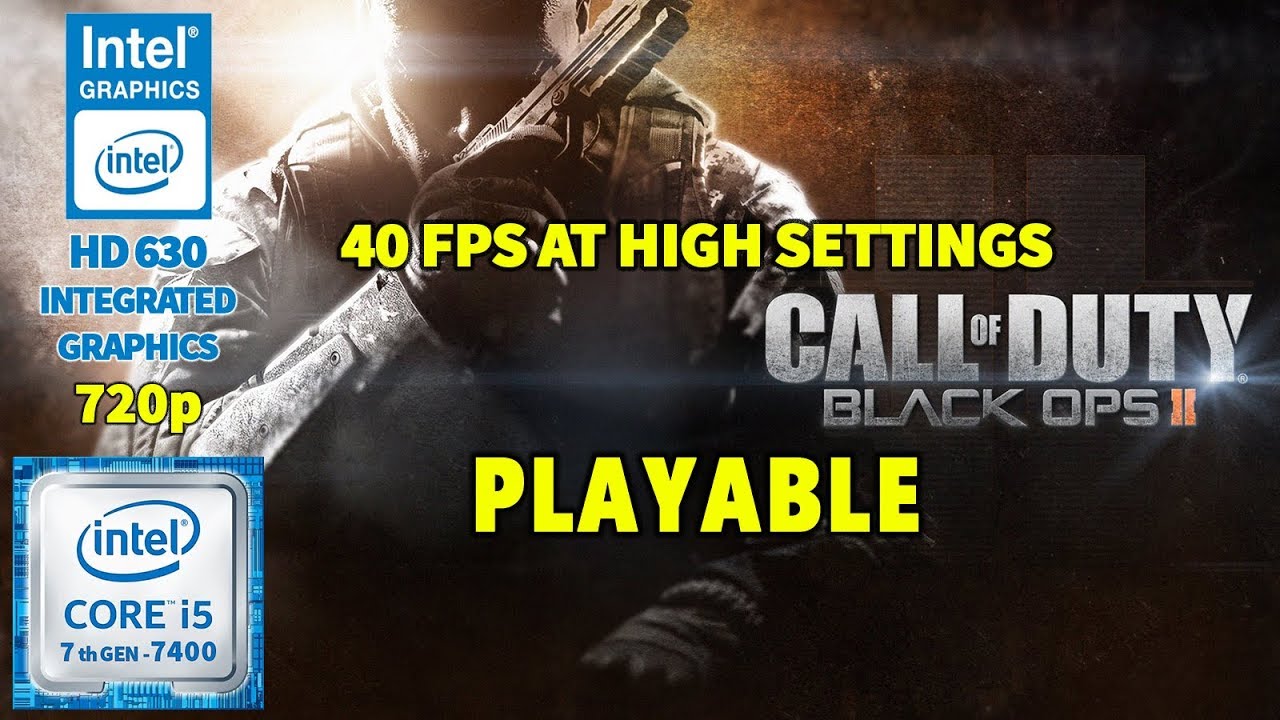Call Of Duty Black OPS 2 - Intel Graphics HD 630 - 720p (40 FPS AT HIGH)  GAMING BENCHMARK - PLAYABLE - 