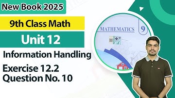 9th Class Math Unit 12 | Exercise 12.2 | Question 10 | 9th Math Book 2025