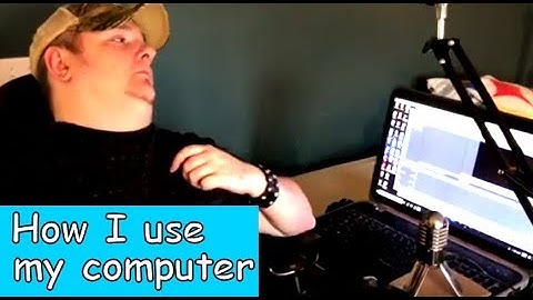 Quadriplegic Gives a demonstration of how I use my computer