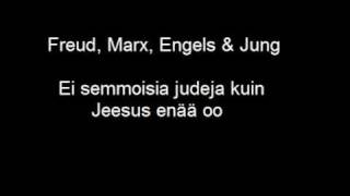 Video thumbnail of "Freud, Marx, Engels & Jung - Ei semmoisia judeja kuin Jeesus enää oo"