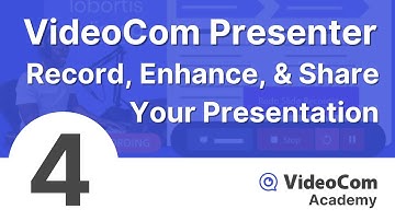 Module 4: Record, Enhance, & Share Your Presentation with VideoCom Presenter | VideoCom Academy