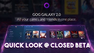 GOG GALAXY 2.0 - Quick Look @ Closed Beta!