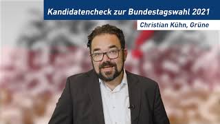 Kandidaten Kurzcheck zu Bundestagswahl 2021: Christian Kühn, B90/Grüne, Wahlkreis Tübingen