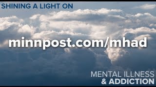 Addiction And Mental Illness Help Minnpost Shine A Light