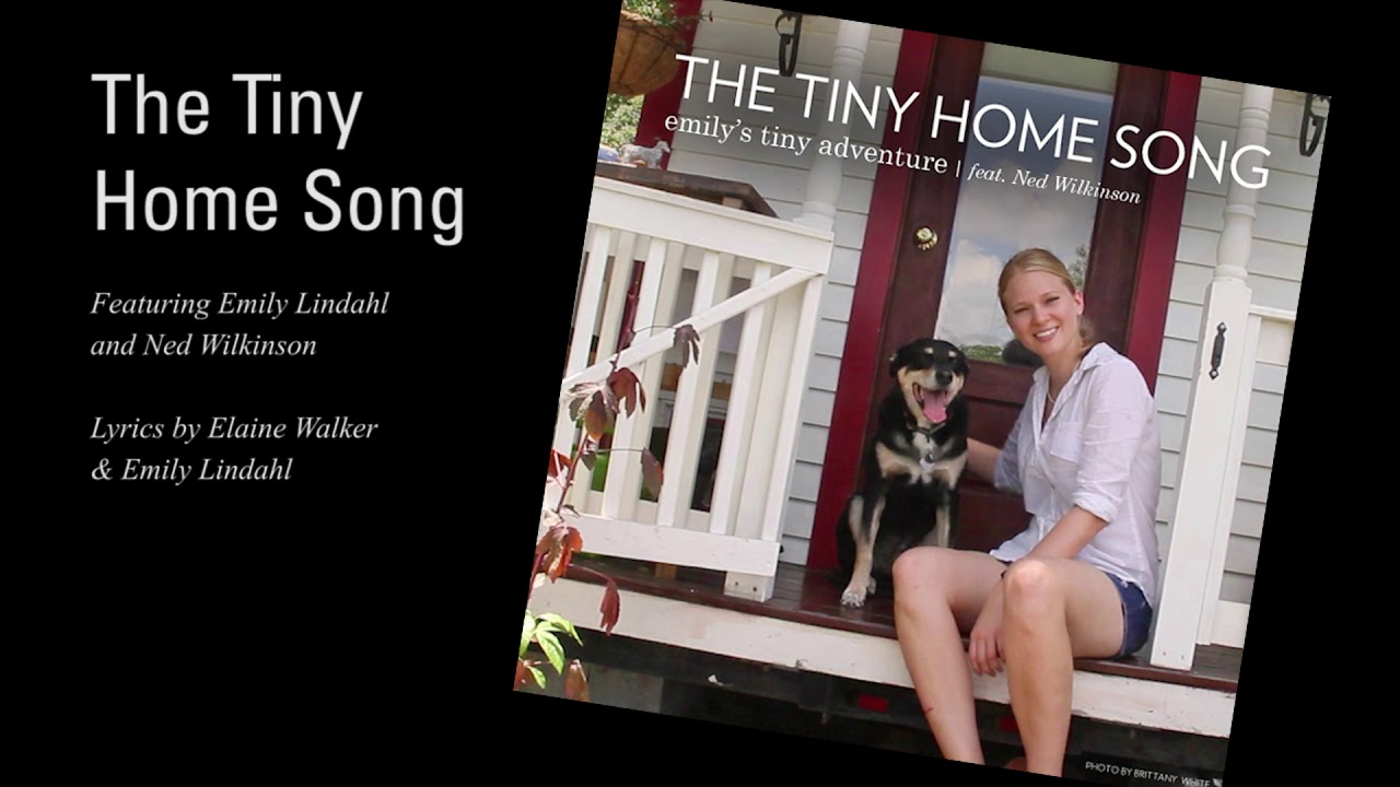 The Tiny House Song (My Own Tiny Home) - by Emily & Ned: Official Audio
