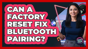 Can A Factory Reset Fix Bluetooth Pairing?