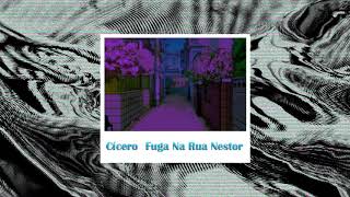 Cícero   Fuga na rua nestor slowed + reverb