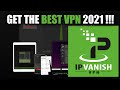 Finally Getting a VPN ? IP Vanish 2021 Download