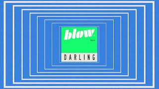 BLOW - DARLING. N6.23 (Official Video)