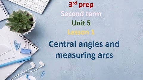 lesson 1 -Central angles and measuring arcs