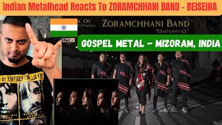 ZORAMCHHANI BAND - BEISEINA Reaction | Indian Metalhead Reacts To Gospel Metal Band from Mizoram 🤘