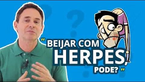 O que acontece se beijar alguém com herpes?