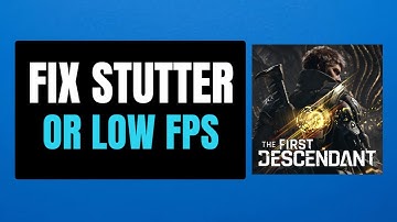 How To Fix The First Descendant Low FPS DROP or Stuttering on PC (2025) | Fix Freezing