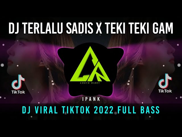 DJ Terlalu Sadis X Teki Teki Gam | Remix Tiktok Viral 2022 Full Bass class=