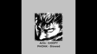 Ariis - GOOFY PHONK Slowed Perfect
