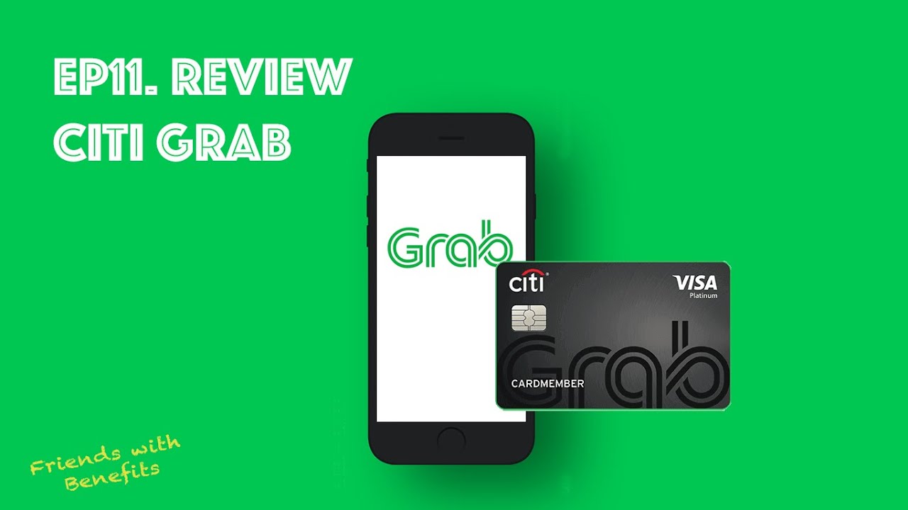 บัตรกดเงินสด citibank  Update New  EP11. Citi Grab บัตรเครดิตเพื่อคนติด Grab